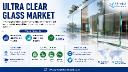 Ultra Clear Glass Market Outpaces Standard Glass with 6.00% CAGR, 91%+ Light Transmission and 2-4% Solar Efficiency Gain Drive Adoption