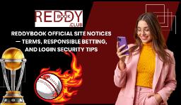 Reddybook Official Site Notices &mdash; Terms, Responsible Betting, and Login Security Tips