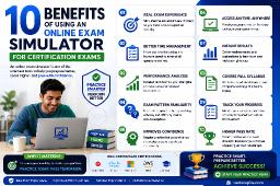 10 Benefits of Using an Online Exam Simulator for Certification Exams