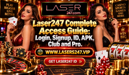 Laser247 Complete Access Guide: Login, Signup, ID, APK, Club and Pro
