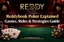 Reddybook Poker Explained &ndash; Games, Rules & Strategies Guide