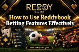How to Use Reddybook Betting Features Effectively