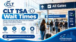 CLT TSA Wait Times for Concert and Event Travelers: Plan Your Charlotte Departure