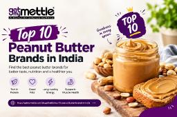How to Choose the Right Peanut Butter in India: A Complete Buying Guide