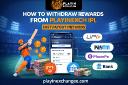 How to Withdraw Rewards from Playinexch IPL &ndash; Fast Payout Methods