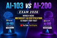 AI-103 vs AI-200 Exam | Which New Microsoft AI Certification Is Right for You? 2026